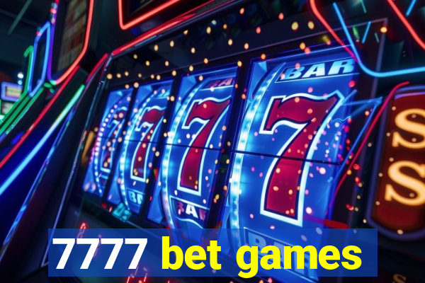 7777 bet games